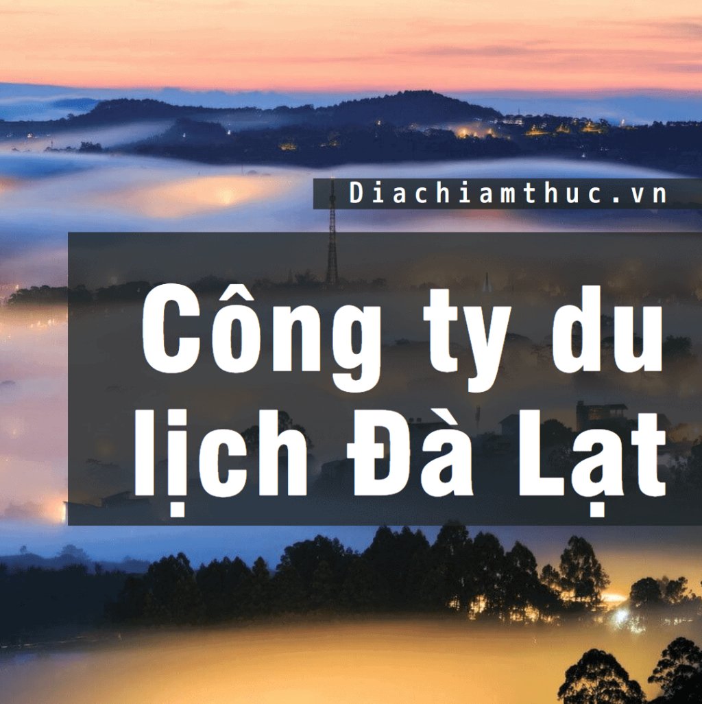 Công ty du lịch Đà Lạt