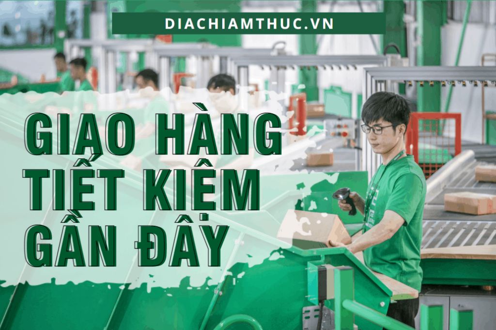 Giao hàng tiết kiệm gần đây