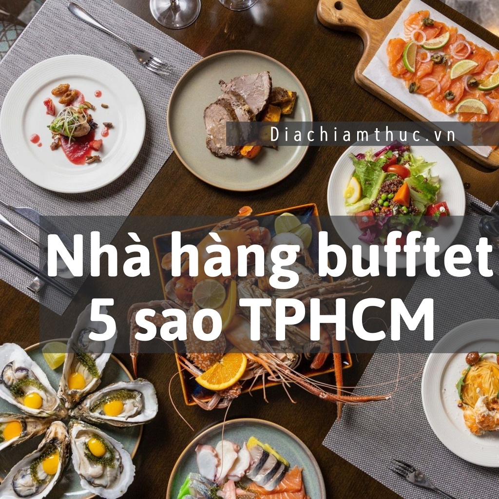 Nhà hàng bufftet 5 sao TPHCM