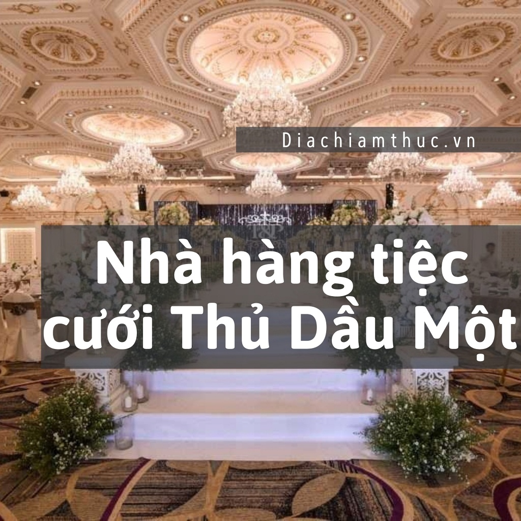 Nhà hàng tiệc cưới Thủ Dầu Một