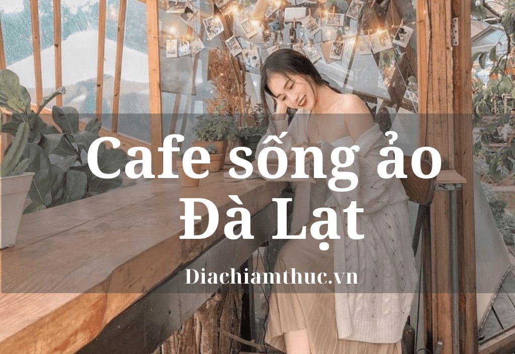 Cafe sống ảo Đà Lạt