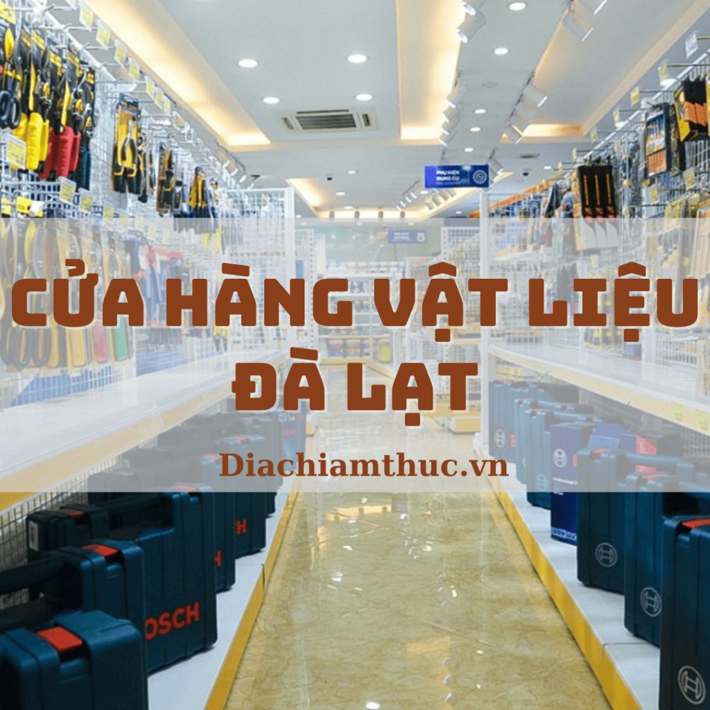 Cửa hàng vật liệu xây dựng Đà Lạt 