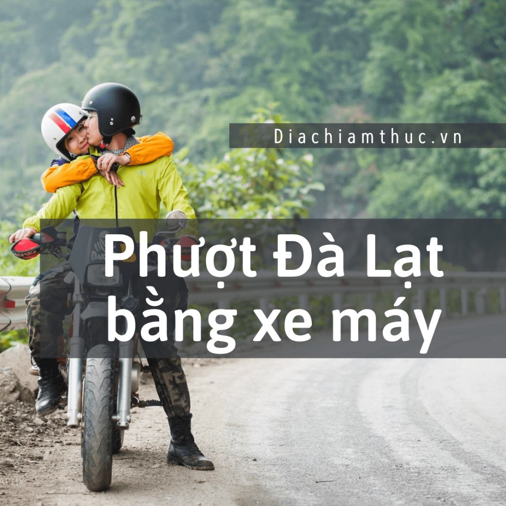 Phượt Đà Lạt bằng xe máy