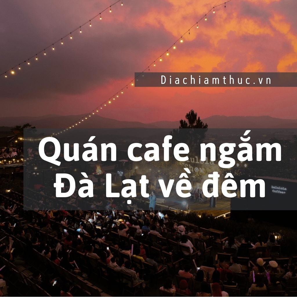 Quán cafe ngắm Đà Lạt về đêm