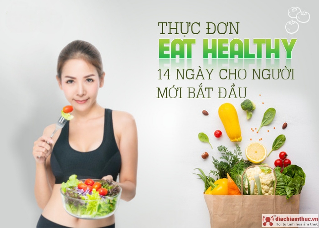 Thực đơn eat healthy 14 ngày cho người mới