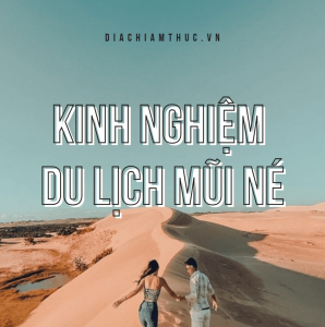 Kinh nghiệm du lịch Mũi Né