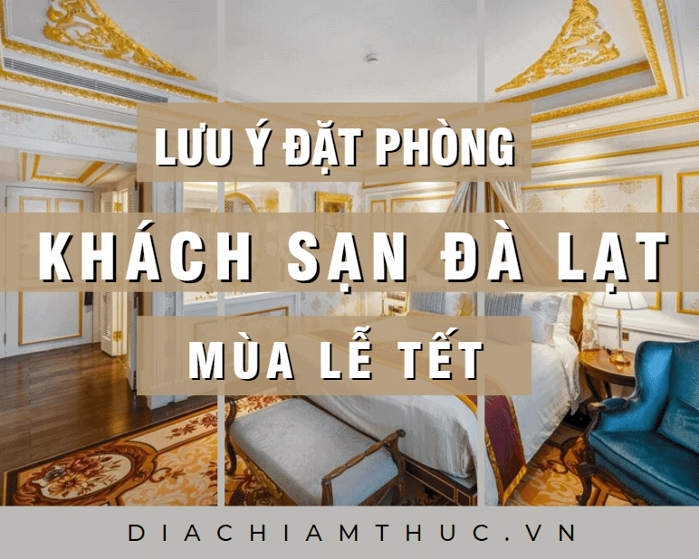 Lưu ý khi đặt phòng khách sạn Đà Lạt mùa lễ tết