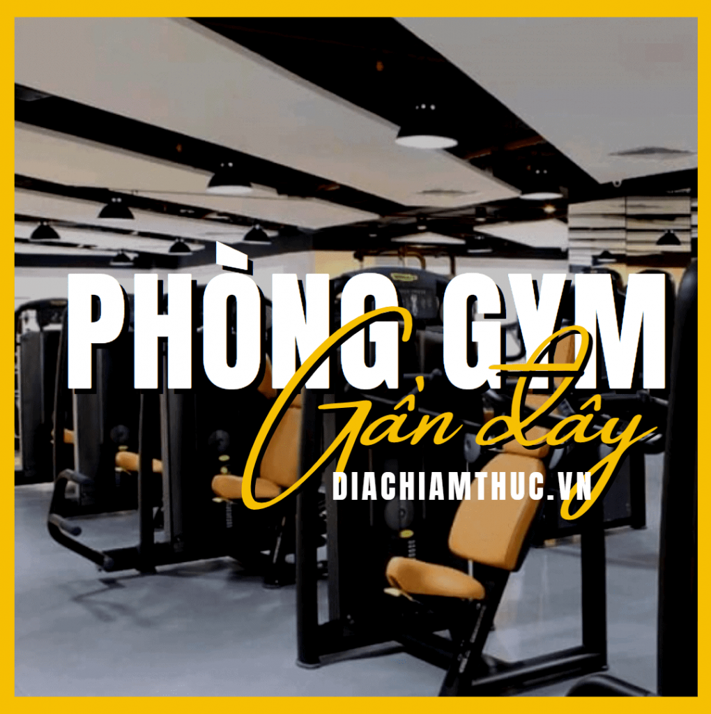 Phòng gym gần đây