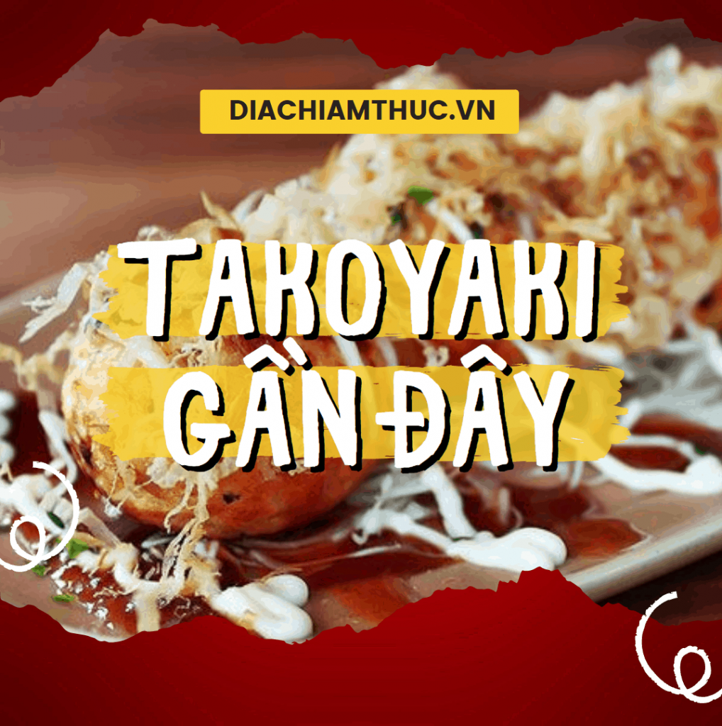 Takoyaki gần đây