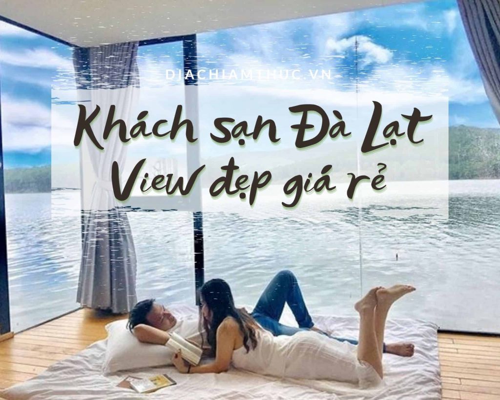 Khách sạn Đà Lạt view đẹp giá rẻ