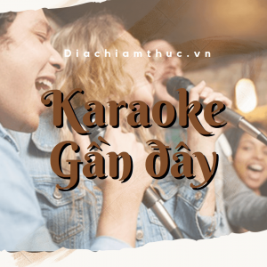 Karaoke gần đây