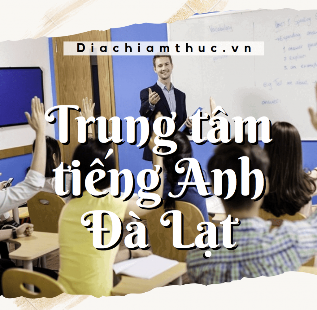 Trung tâm tiếng Anh Đà Lạt