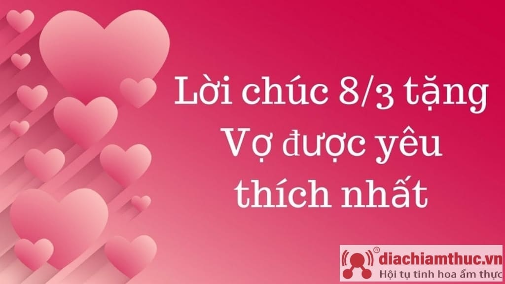 Lời chúc 8 tháng  3 hay và ý nghĩa dành cho vợ