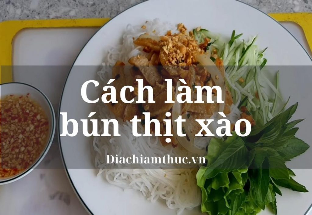 Cách làm bún thịt xào