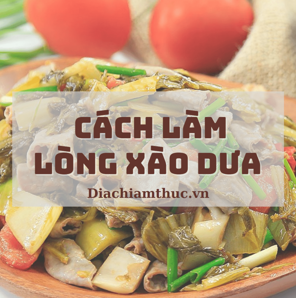 Cách làm lòng xào dưa