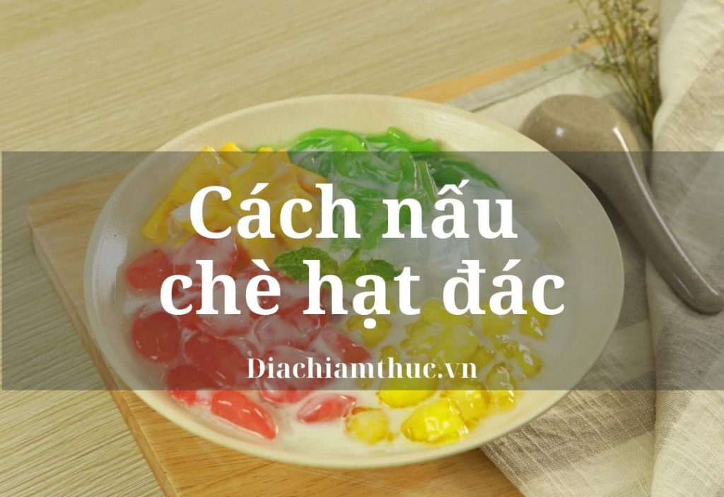 Cách nấu chè hạt đác