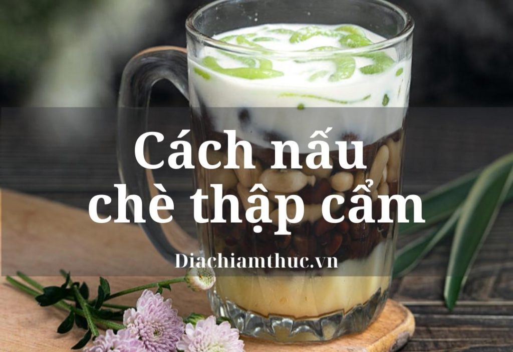 Cách nấu chè thập cẩm