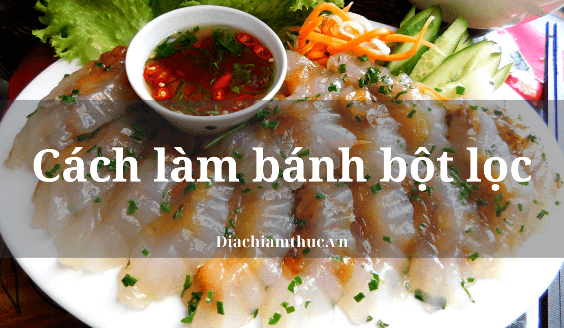 Cách làm bánh bột lọc