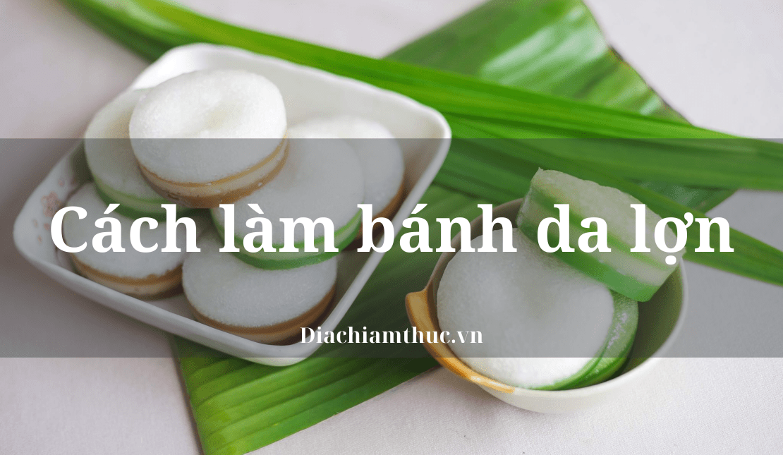 Cách làm bánh da lợn