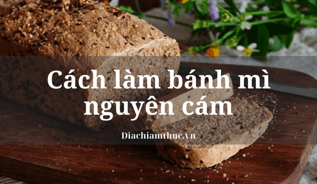 Cách làm bánh mì nguyên cám