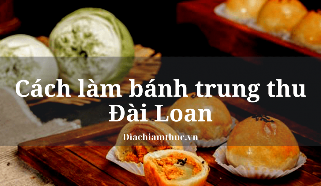 Cách làm bánh trung thu Đài Loan