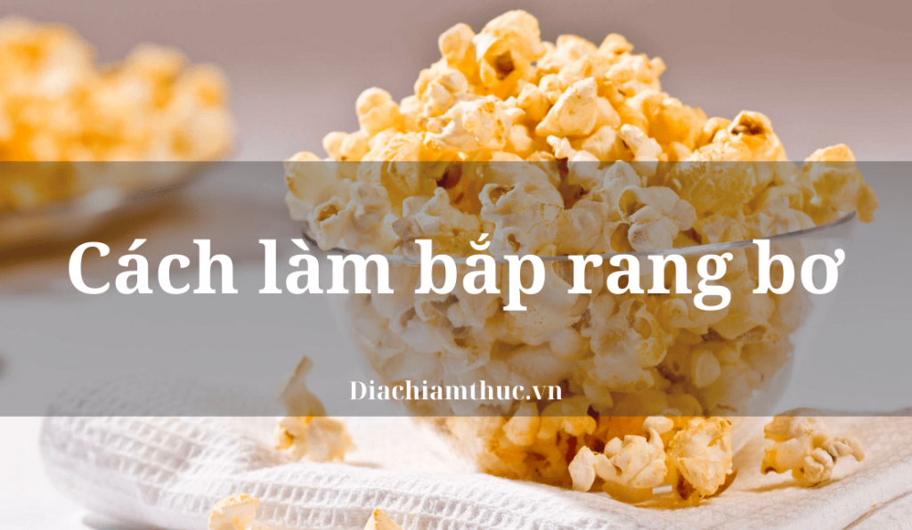 Cách làm bắp rang bơ