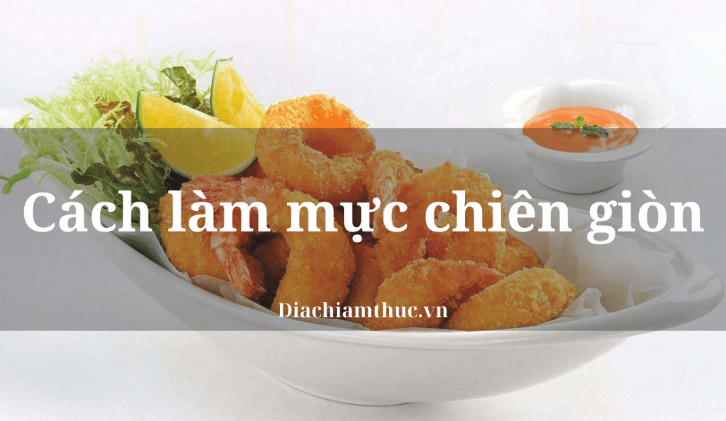 Cách làm mực chiên giòn