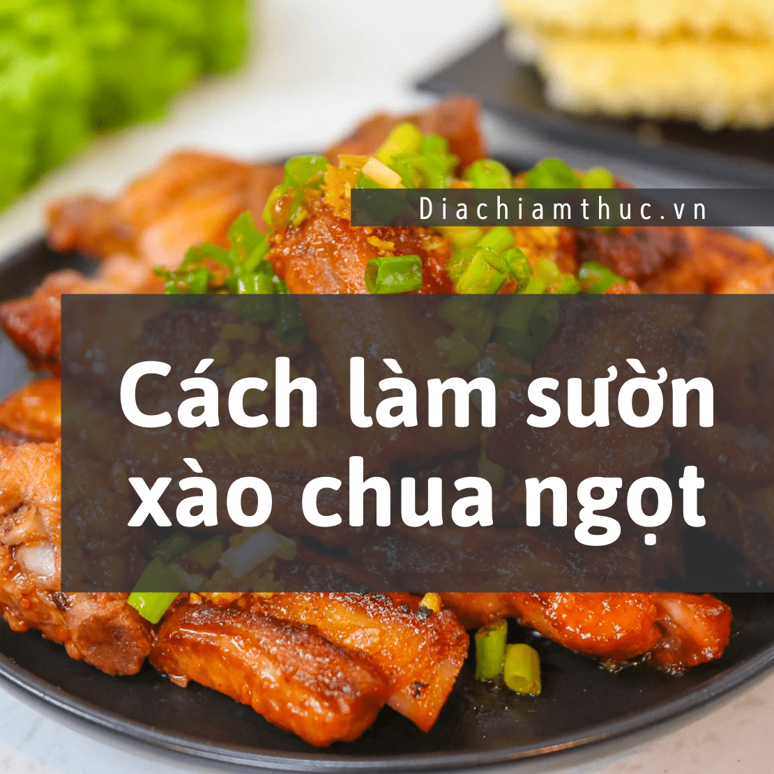 Cách làm sườn xào chua ngọt