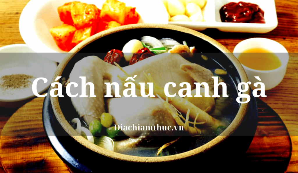 Cách nấu canh gà