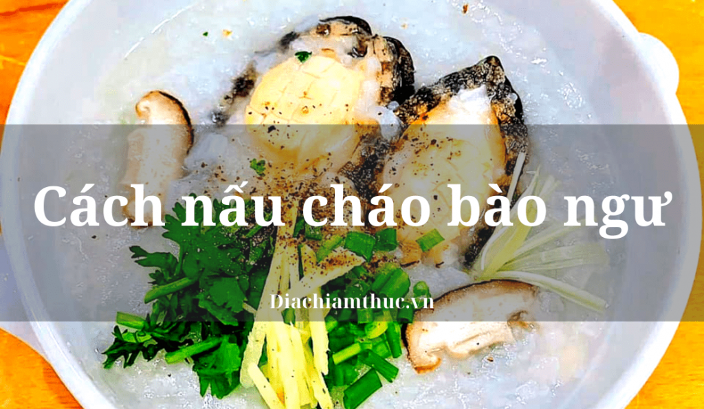 Cách nấu cháo bào ngư