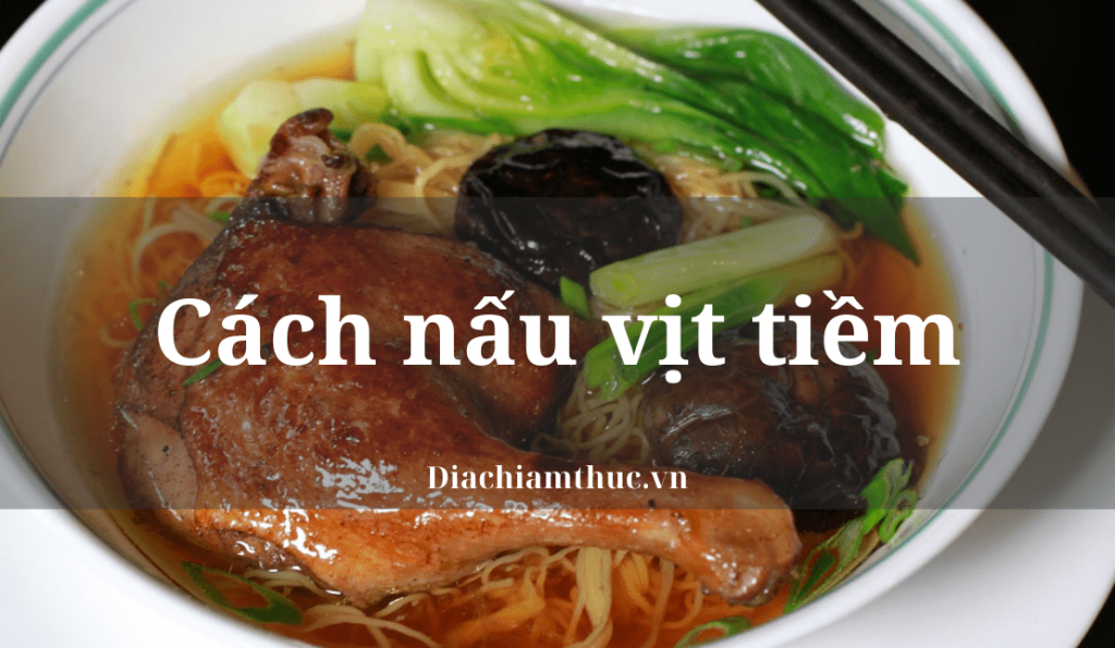 Cách nấu vịt tiềm