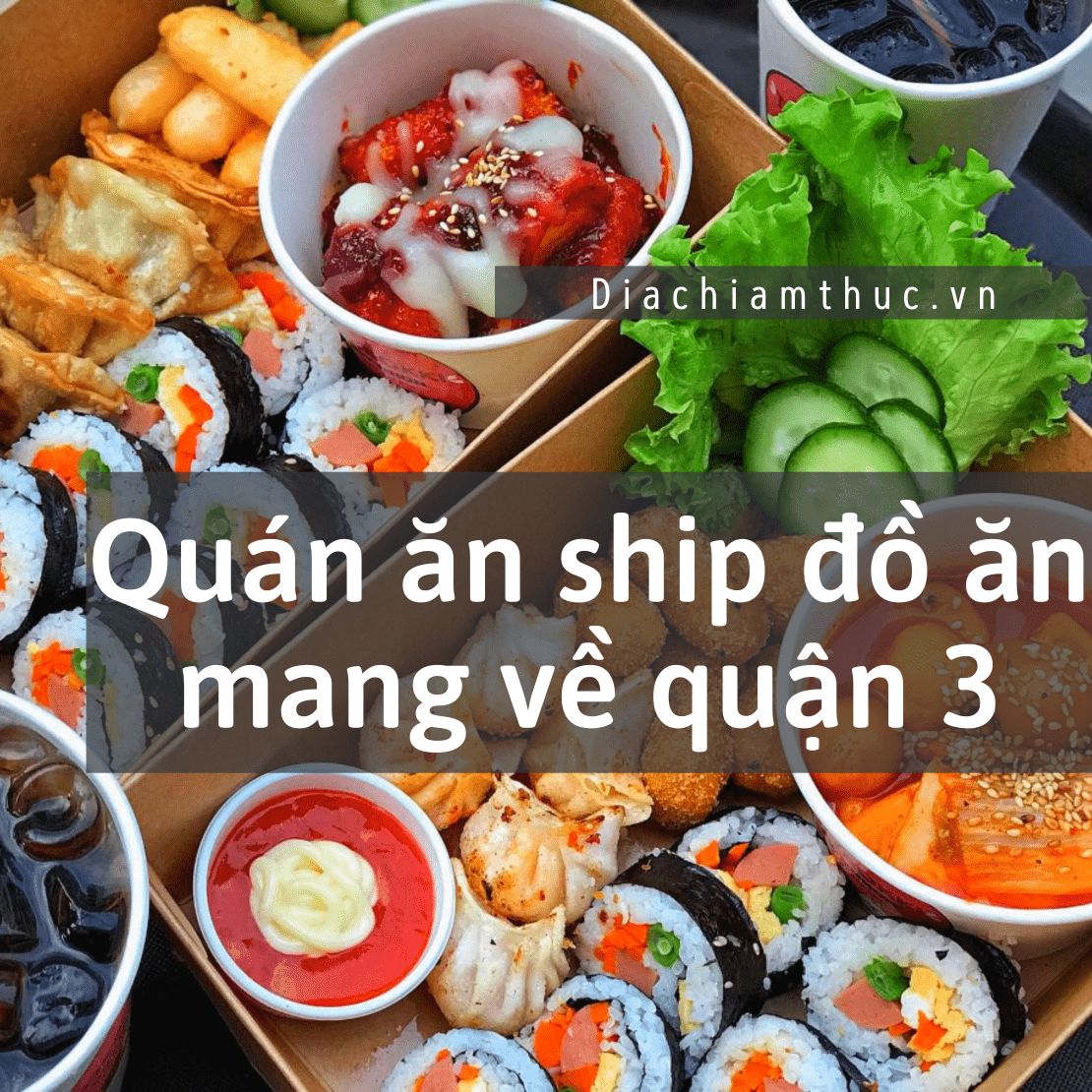 Quán ăn ship đồ ăn mang về quận 3