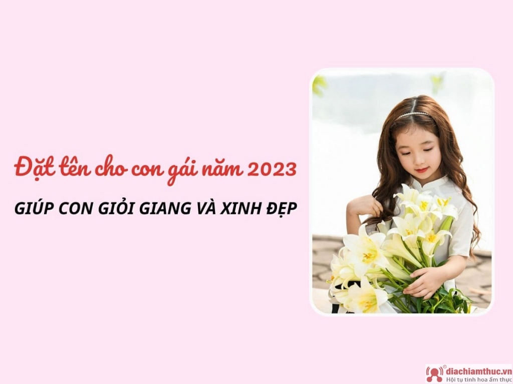 Đặt tên con gái năm thông minh, giỏi giang