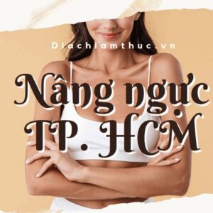 Địa chỉ Nâng ngực TPHCM