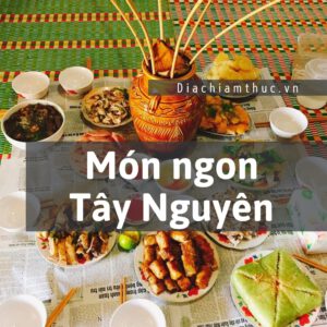 Món ngon Tây Nguyên