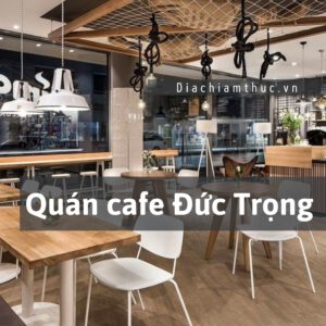 Quán cafe Đức Trọng