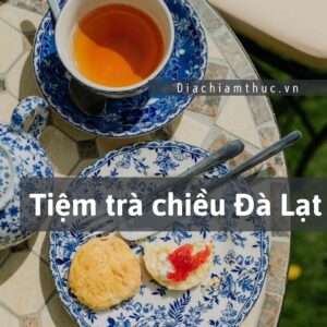 Tiệm trà chiều Đà Lạt