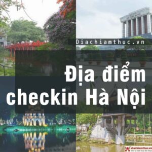 Địa điểm checkin Hà Nội