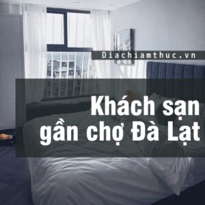 Khách sạn gần chợ Đà Lạt