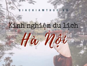 Kinh nghiệm du lịch Hà Nội