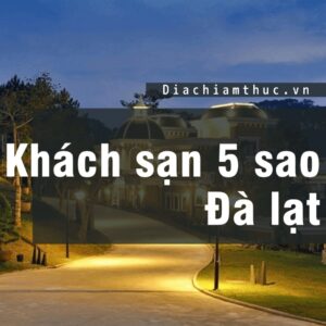 Khách sạn 5 sao Đà Lạt